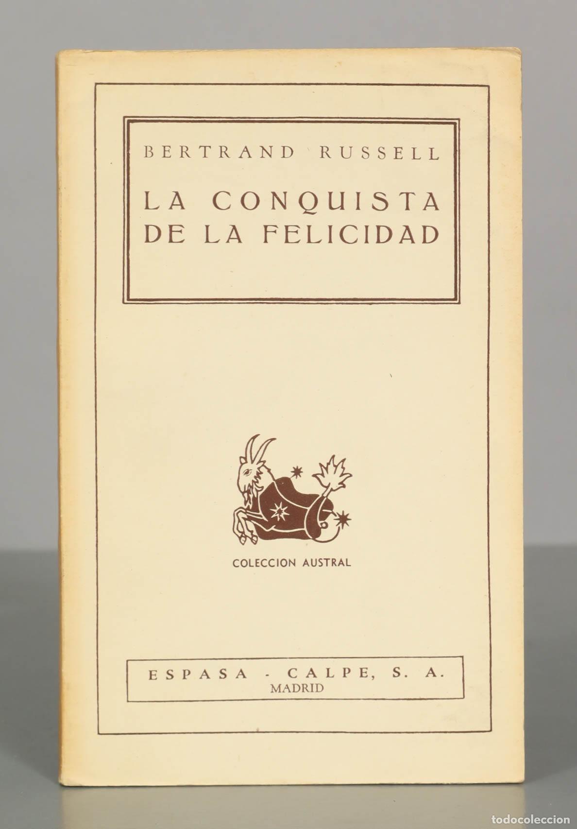 Libros de segunda mano: BERTRAND RUSSELL. LA CONQUISTA DE LA FELICIDAD. COLECCION AUSTRAL.