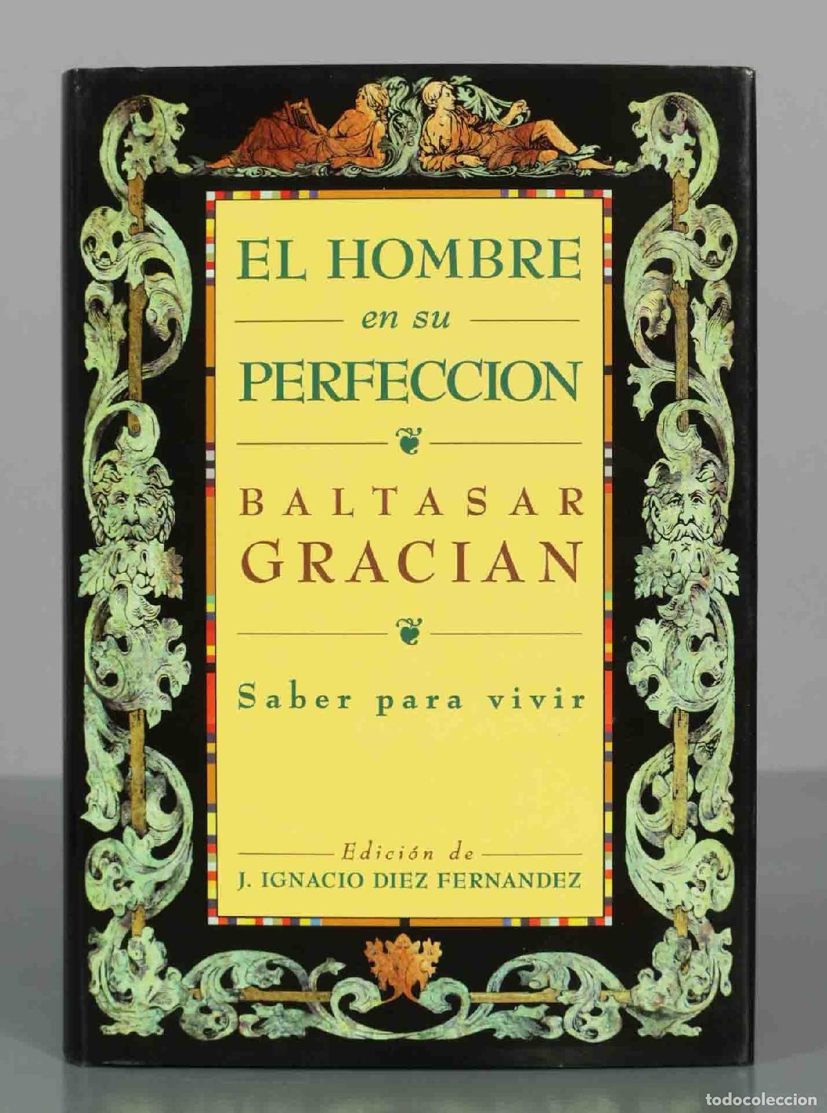 Libros de segunda mano: El hombre en su perfecci&oacute;n : saber para vivir. Graci&aacute;n, Baltasar