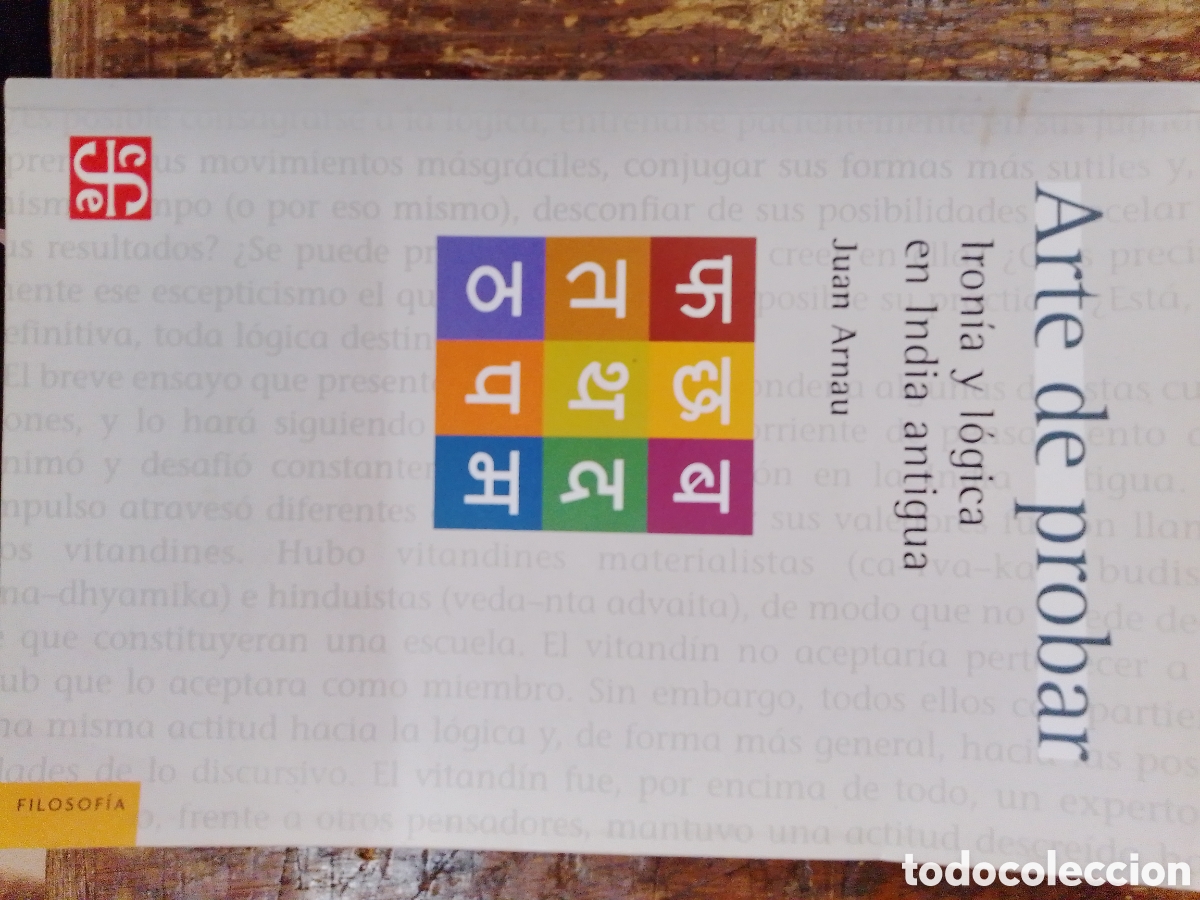 Libros de segunda mano: ARTE DE PROBAR. IRONIA Y LOGICA EN INDIA ANTIGUA. ARNAU, JUAN. FONDO CULTURA ECONOMICA. 2008