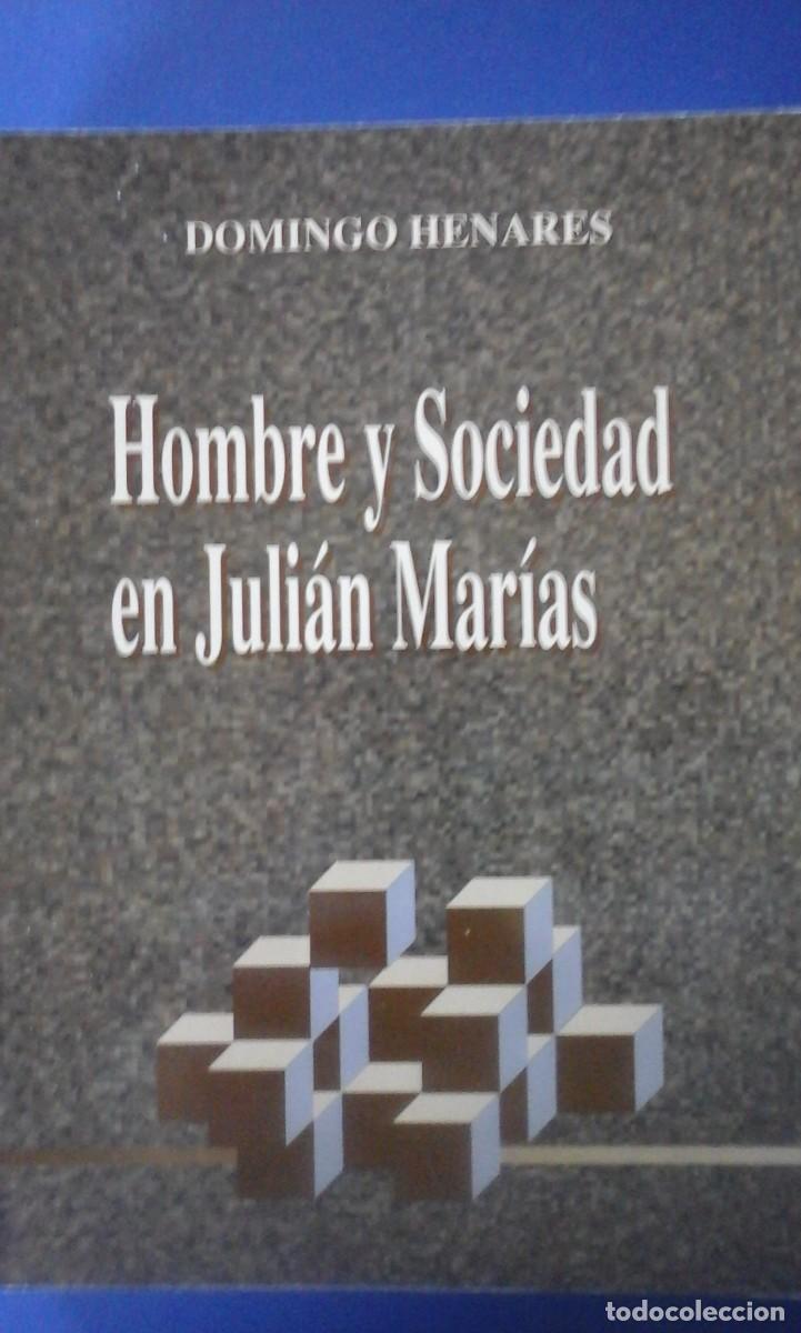 Libros de segunda mano: HOMBRE Y SOCIEDAD EN JULI&Aacute;N MAR&Iacute;AS (Albacete, 1991)