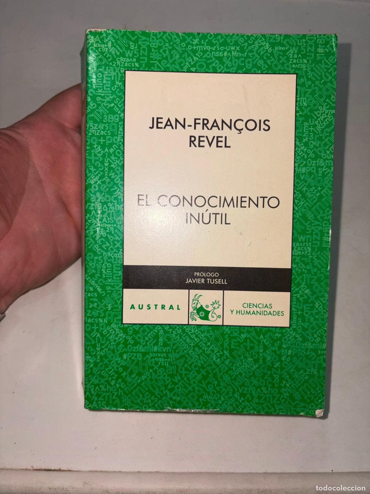 Libros de segunda mano: Jean-Fran&ccedil;ois Revel - El conocimiento in&uacute;til