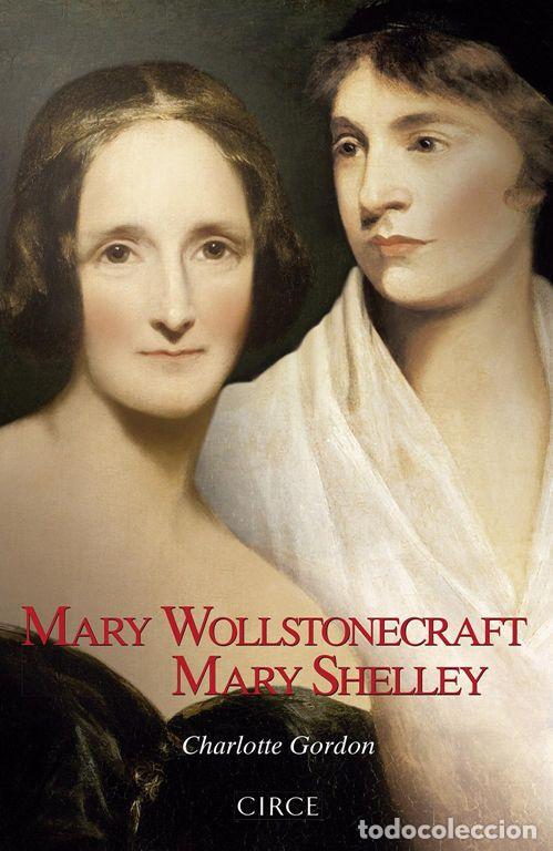Libros de segunda mano: Mary Wollstonecraft Mary Shelley. - Gordon, Charlotte.