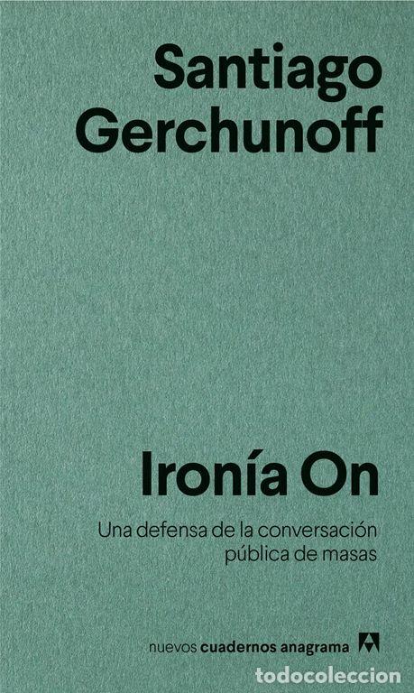 Libros de segunda mano: Iron&iacute;a On. - Gerchunoff, Santiago.