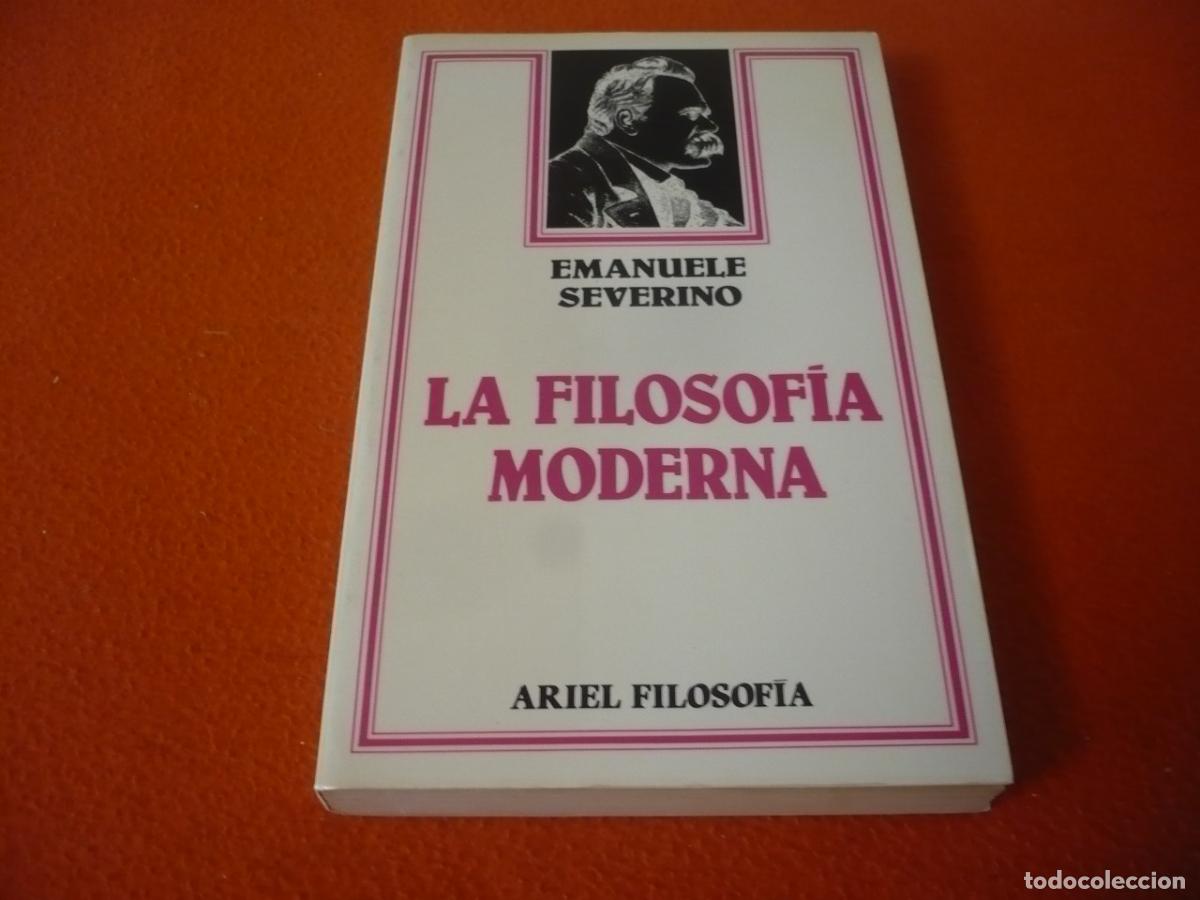 Libros de segunda mano: LA FILOSOFIA MODERNA ( EMANUELE SEVERINO ) 1986 ARIEL FILOSOFIA DESCARTES SPINOZA LEIBNIZ LOCKE HUME