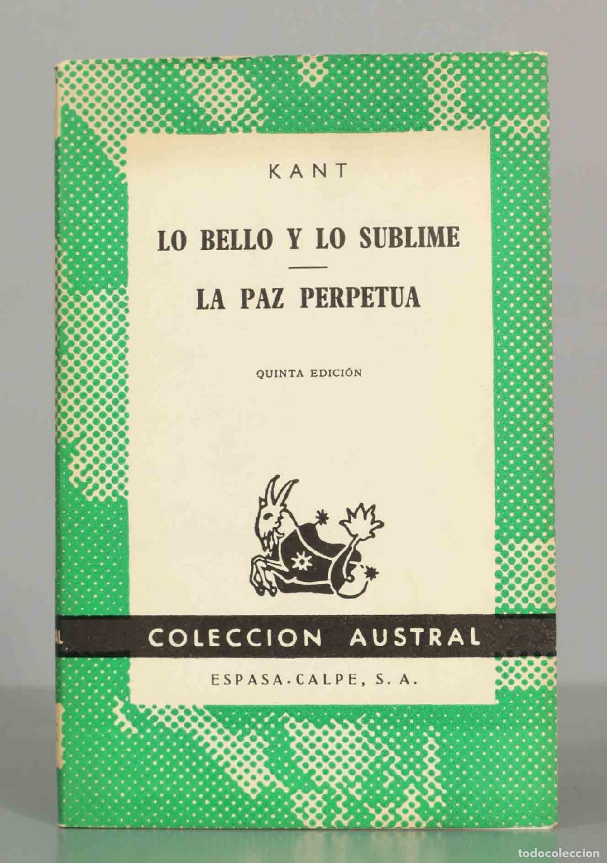 Libros de segunda mano: Lo bello y lo sublime. La paz perpetua - Immanuel Kant - Quinta edici&oacute;n - Colecci&oacute;n Austral - Espasa