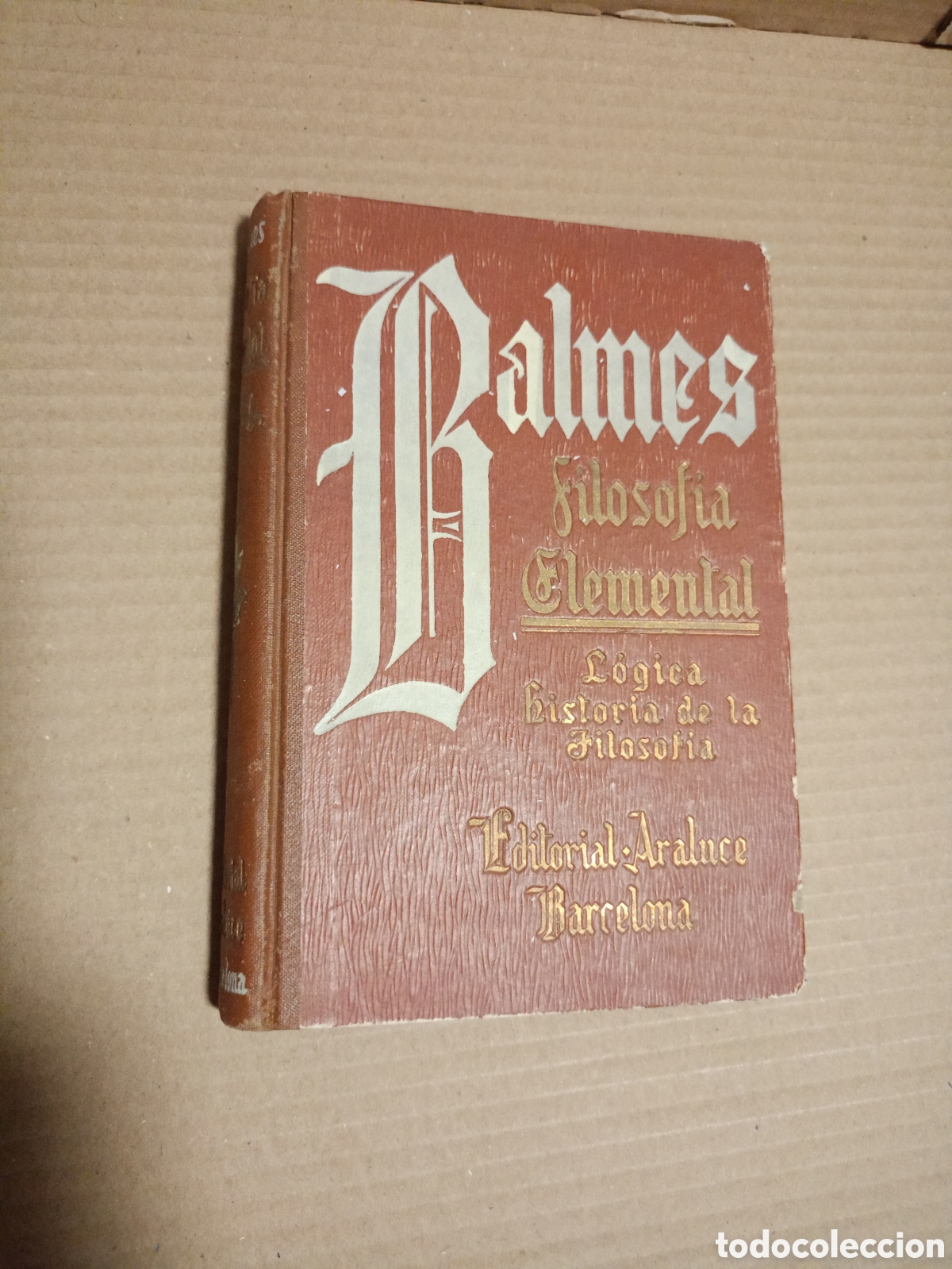 Libros de segunda mano: Curso de Filosof&iacute;a Elemental del fil&oacute;sofo y sacerdote espa&ntilde;ol Jaime Balmes. 3-4 a&ntilde;o 1943