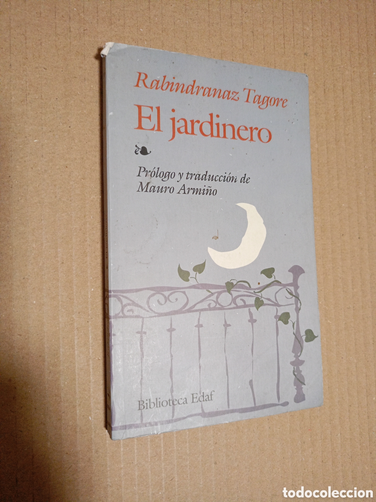 Libros de segunda mano: EL JARDINERO. RABINDRANAZ TAGORE. PROGOLO DEMAURO ARMI&Ntilde;O. EDAF. MADRID, 1996