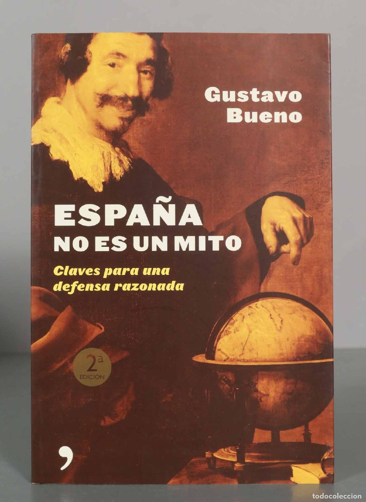 Libros de segunda mano: Espa&ntilde;a no es un mito: Claves para una defensa razonada - Gustavo Bueno - 2&ordf; edici&oacute;n - Ediciones Mart