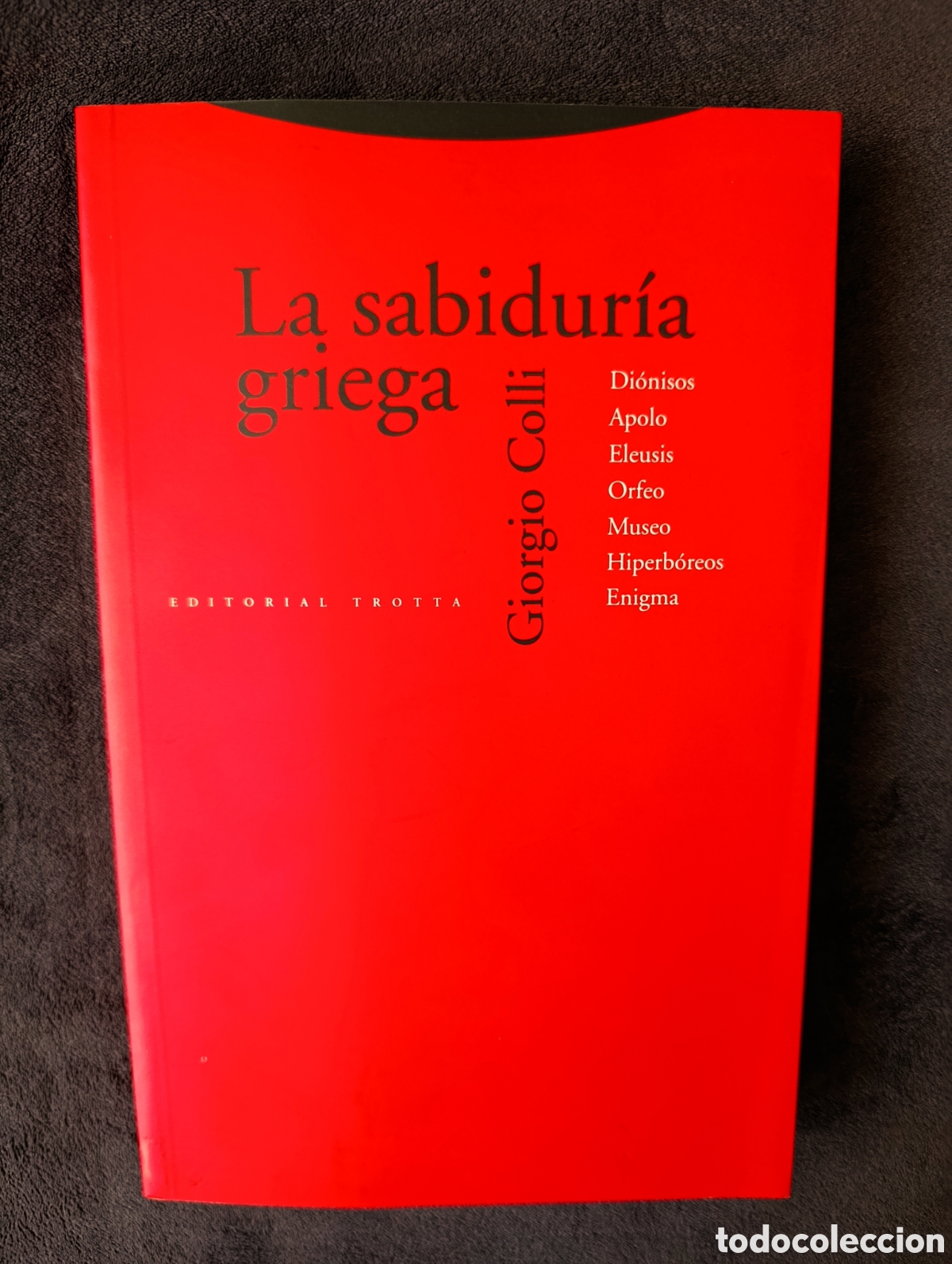Libros de segunda mano: La sabidur&iacute;a griega Giorgo Colli ,Di&oacute;nisos Apolo, Eleusis Orfe&oacute;n Museo Hiperb&oacute;reos,Enigma