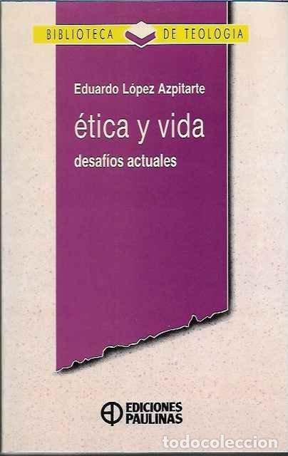 Libros de segunda mano: &Eacute;tica y vida - Eduardo Lopez Azpitarte