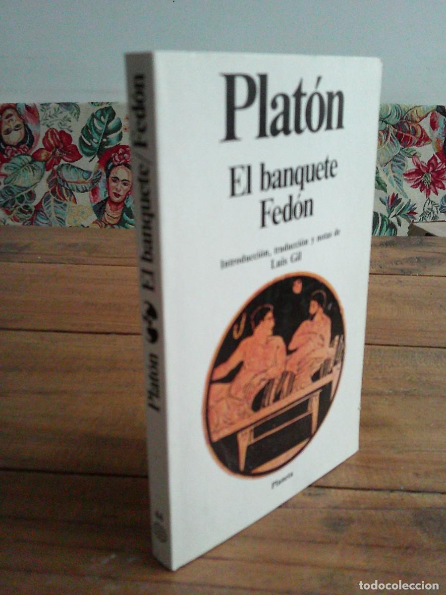 Libros de segunda mano: EL BANQUETE / FED&Oacute;N. Plat&oacute;n. Introducci&oacute;n, traducci&oacute;n y notas de Luis gil. Planeta 1987