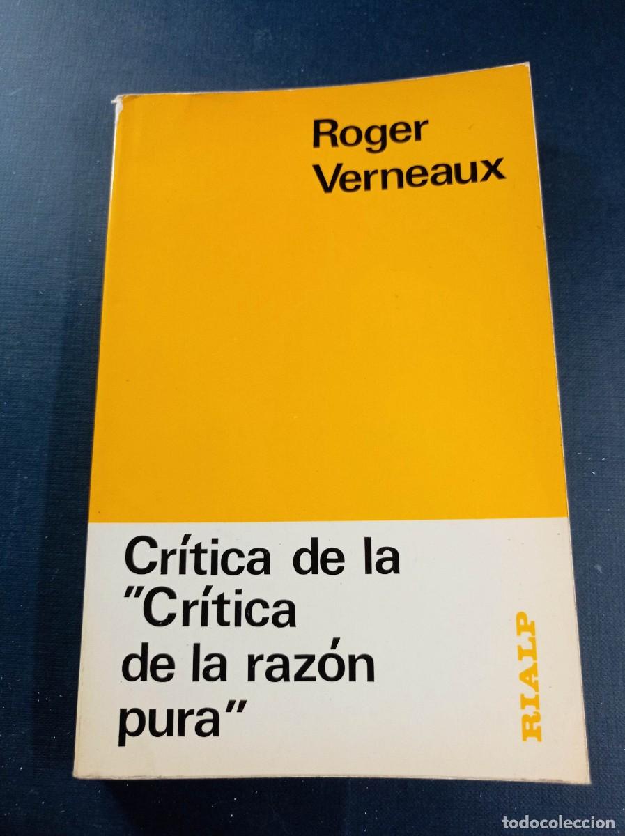 Libros de segunda mano: CR&Iacute;TICA DE LA &rdquo;CR&Iacute;TICA DE LA RAZ&Oacute;N PURA&rdquo;. ROGER VERNEAUX. MART&Iacute;N REGALADO. RIALP, 1978. VER +++