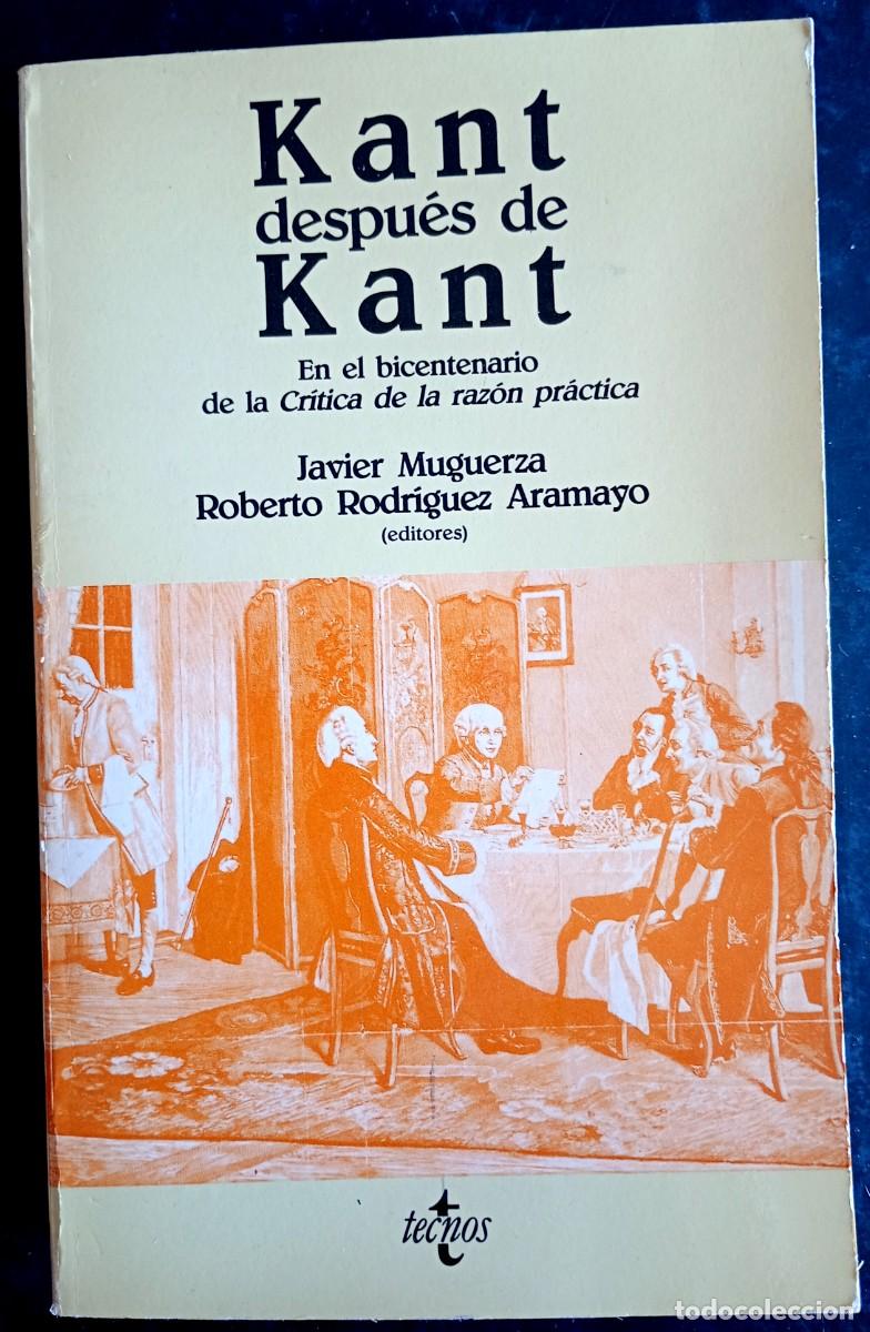 Libros de segunda mano: Javier Muguerza - Roberto Rodr&iacute;guez Aramayo (eds.) . Kant despu&eacute;s de Kant