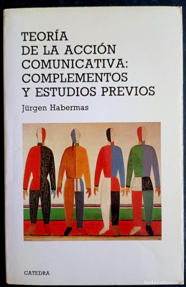Libros de segunda mano: J&uuml;rgen Habermas . Teor&iacute;a de la acci&oacute;n comunicativa: complementos y estudios previos . C&aacute;tedra