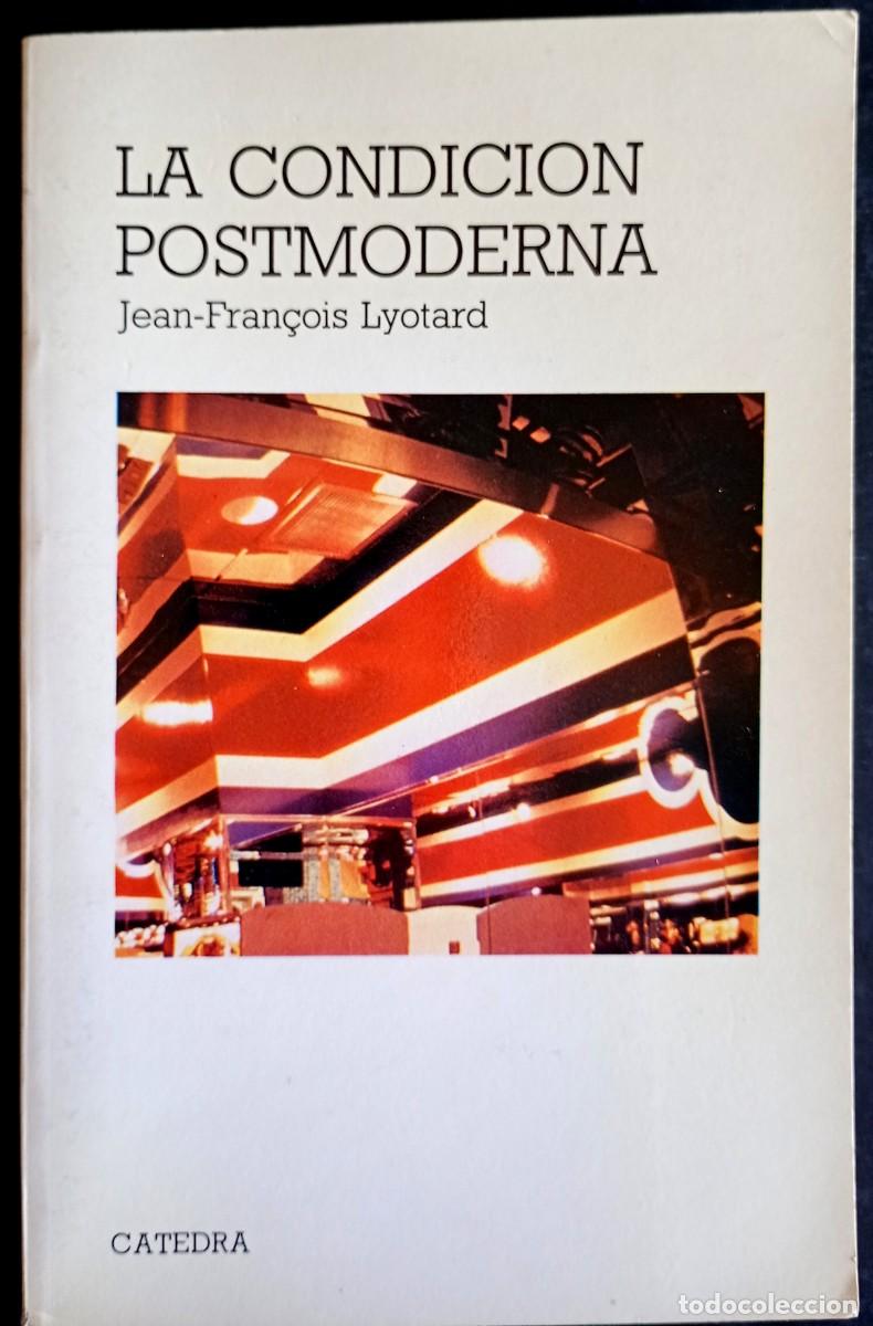 Libros de segunda mano: Jean-Fran&ccedil;ois Lyotard . La condici&oacute;n postmoderna . C&aacute;tedra