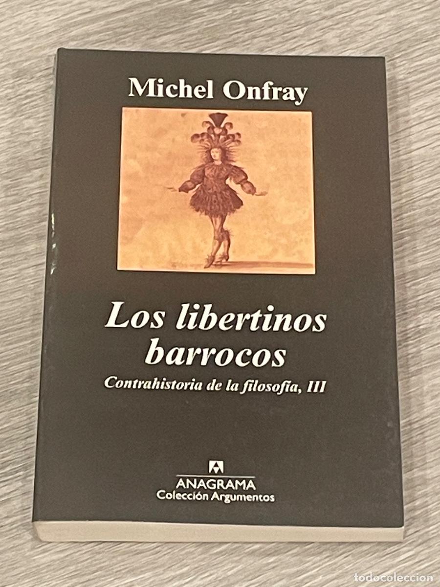 Libros de segunda mano: MICHEL ONFRAY - LOS LIBERTINOS BARROCOS - ANAGRAMA 2009
