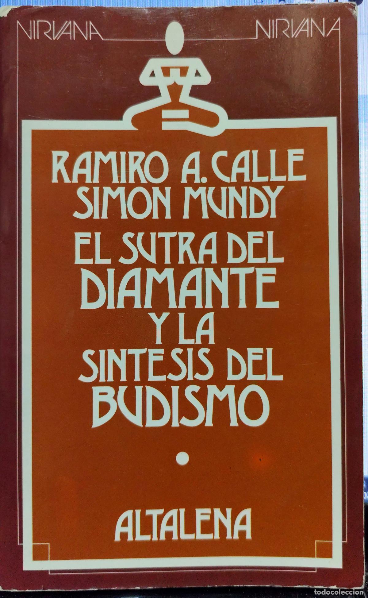 Libros de segunda mano: RAMIRO A. CALLE / SIM&Oacute;N MUNDY. EL SUTRA DEL DIAMANTE Y LA S&Iacute;NTESIS DEL BUDISMO.