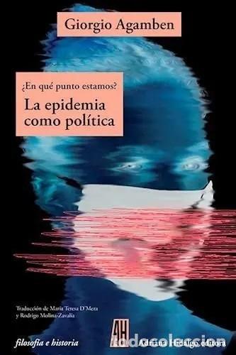 Libros de segunda mano: GIORGIO AGAMBEN &mdash; &iquest;EN QU&Eacute; PUNTO ESTAMOS? LA EPIDEMIA COMO POL&Iacute;TICA &mdash; ADRIANA HIDALGO LM