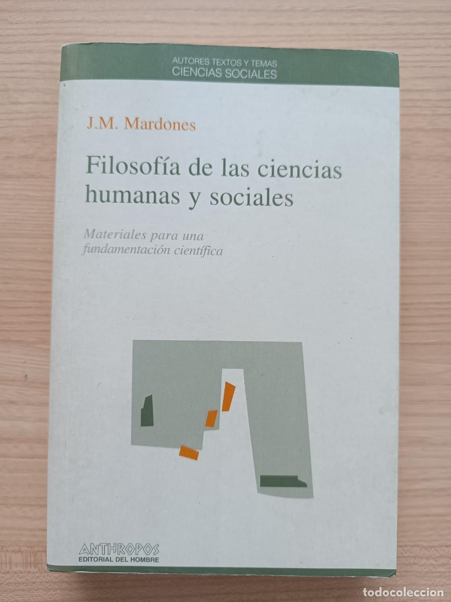 Libros de segunda mano: Filosof&iacute;a de las ciencias humanas y sociales - J. M. Mardones. Anthropos