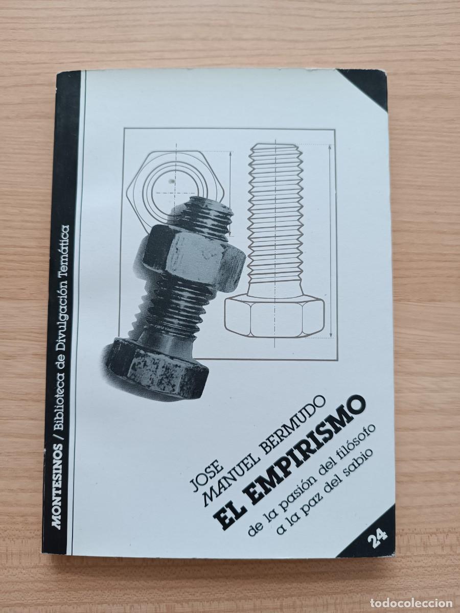 Libros de segunda mano: El empirismo. De la pasi&oacute;n del fil&oacute;sofo a la paz del sabio - Jos&eacute; Manuel Bermudo. Montesinos
