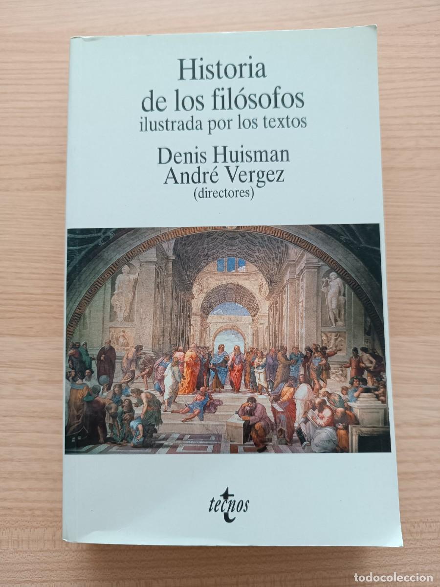 Libros de segunda mano: Historia de los fil&oacute;sofos ilustrada por los textos - Denis Huisman y Andr&eacute; Vergez (dir.). Tecnos