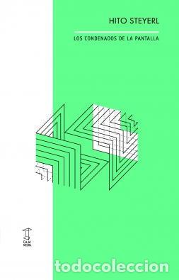 Libros de segunda mano: LOS CONDENADOS DE LA PANTALLA. - Steyerl, Hito.