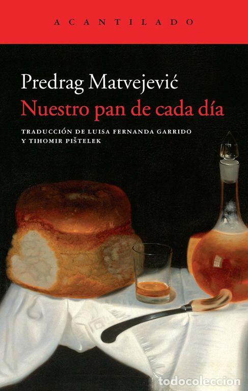 Libros de segunda mano: Nuestro pan de cada d&iacute;a. - Matvejevic, Predrag.