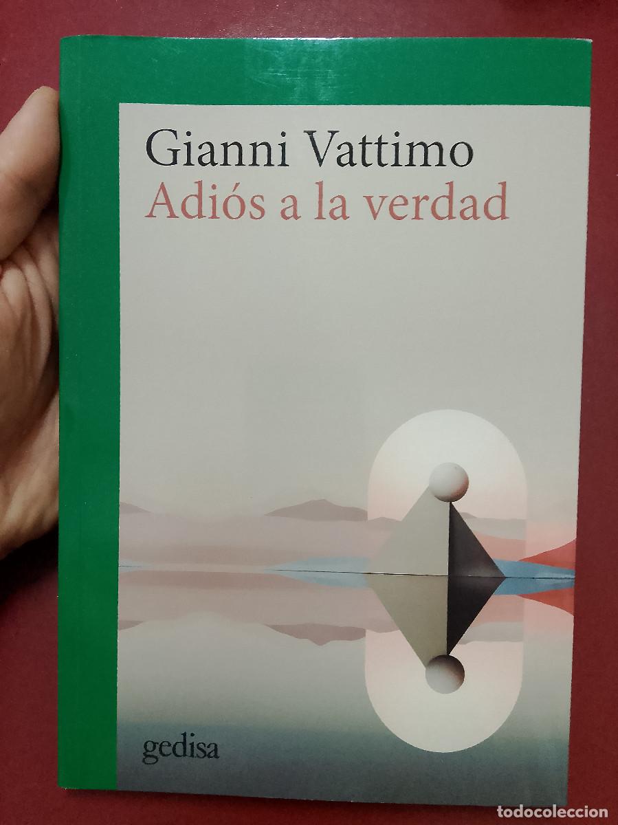 Libros de segunda mano: Gianni Vattimo: Adi&oacute;s a la verdad (Editorial Gedisa. 2024)