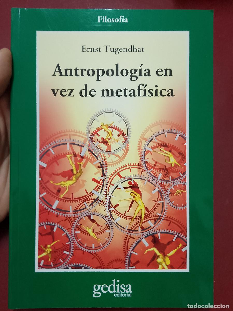 Libros de segunda mano: Ernst Tugendhat: Antropolog&iacute;a en vez de metaf&iacute;sica (Editorial Gedisa. 2008)