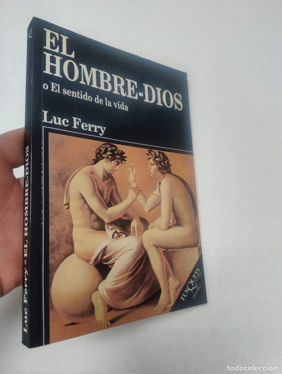 Libros de segunda mano: El hombre-Dios o El sentido de la vida - Luc Ferry