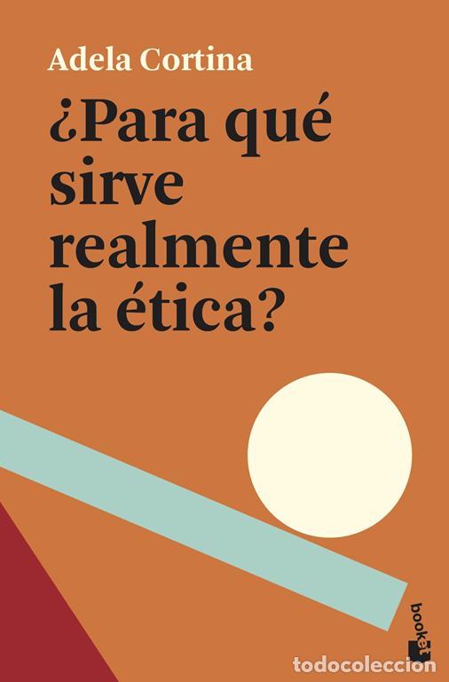 Libros de segunda mano: &iquest;Para qu&eacute; sirve realmente la &eacute;tica?. - Cortina Orts, Adela.