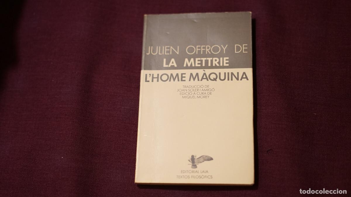 Libros de segunda mano: Julien Offroy de la Mettrie - L'home m&agrave;quina - Laia 1982