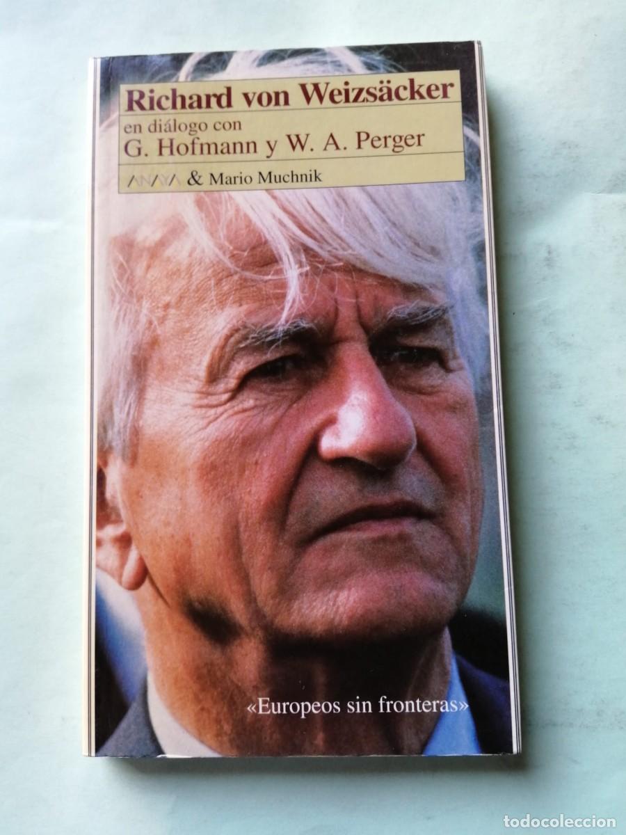 Libros de segunda mano: RICHARD VON WEIZSACKER EN DIALOGO CON G. HOFMANN Y W. A. PERGER
