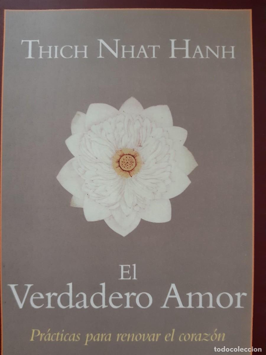Libros de segunda mano: El verdadero amor. Practicas para renovar el corazon. Thich Nhat Hanh.