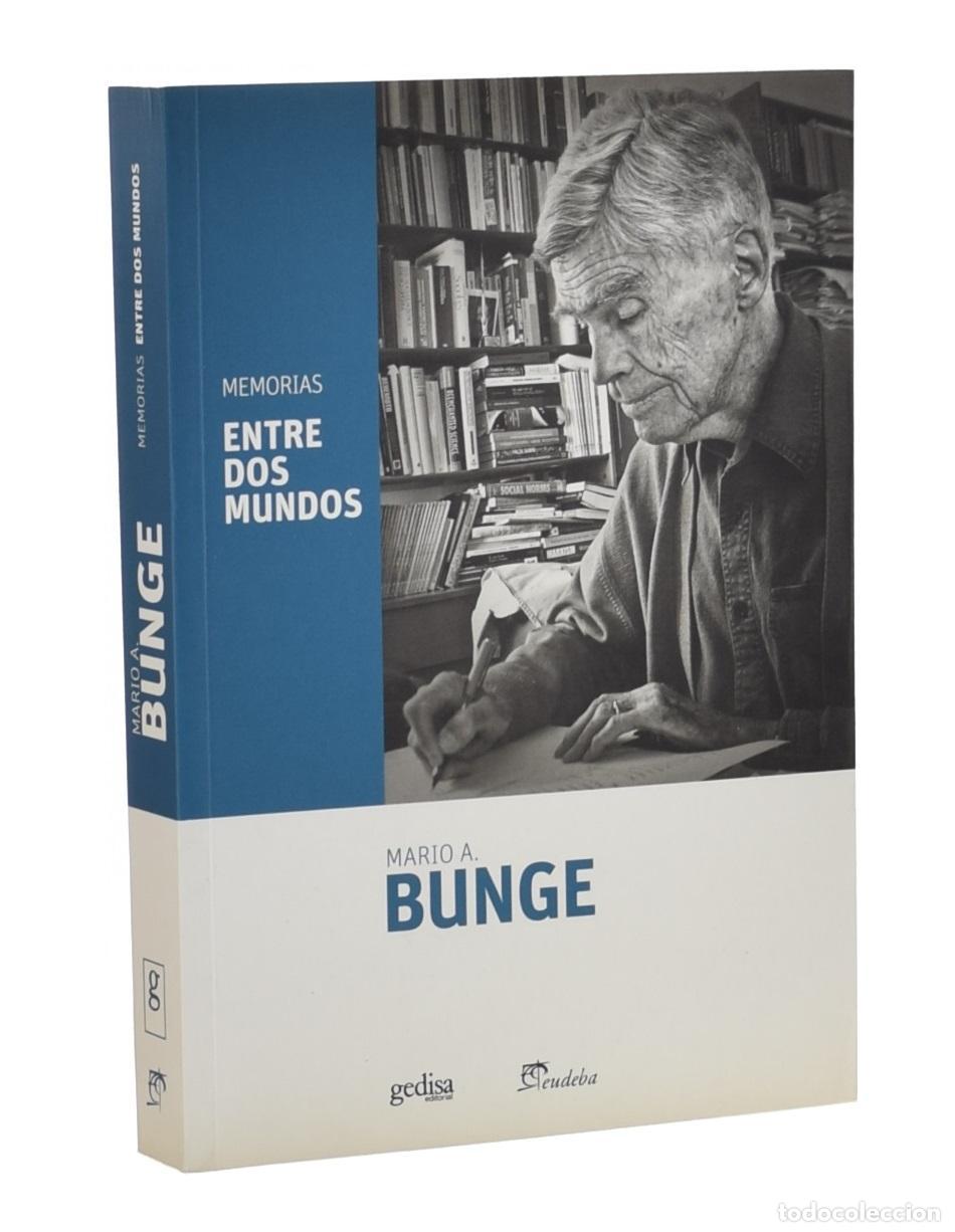 Libros de segunda mano: MEMORIAS. ENTRE DOS MUNDOS - BUNGE, Mario A.