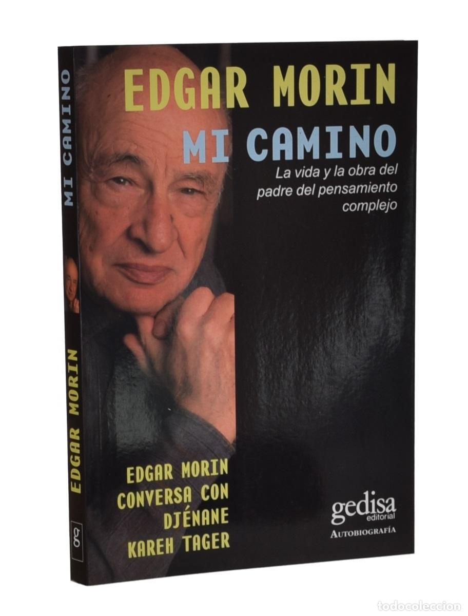 Second hand books: MI CAMINO. LA VIDA Y LA OBRA DEL PADRE DEL PENSAMIENTO COMPLEJO. EDGAR MORIN CONVERSA CON DJ&Eacute;NANE KA