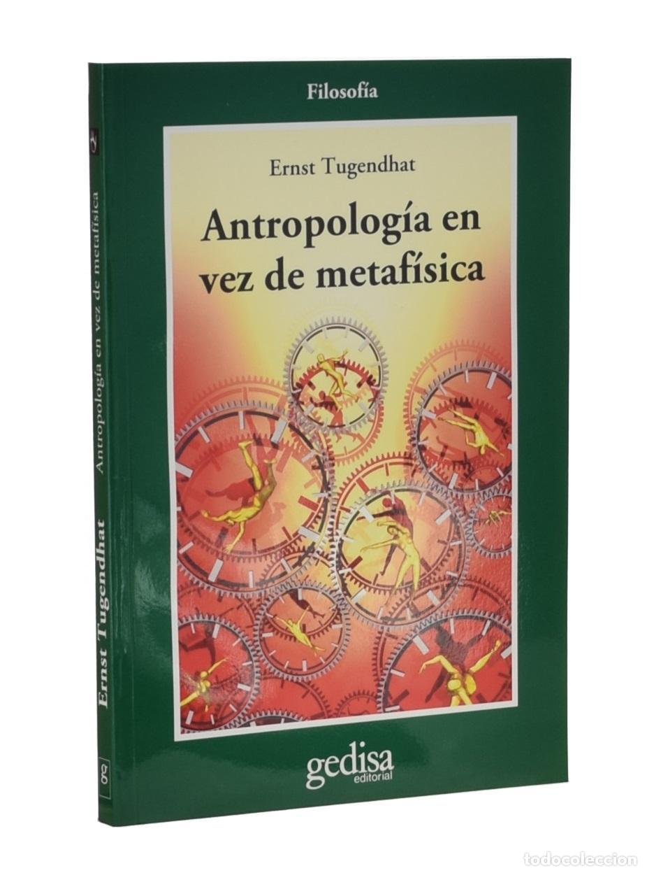 Libros de segunda mano: ANTROPOLOG&Iacute;A EN VEZ DE METAF&Iacute;SICA - TUGENDHAT, Ernst
