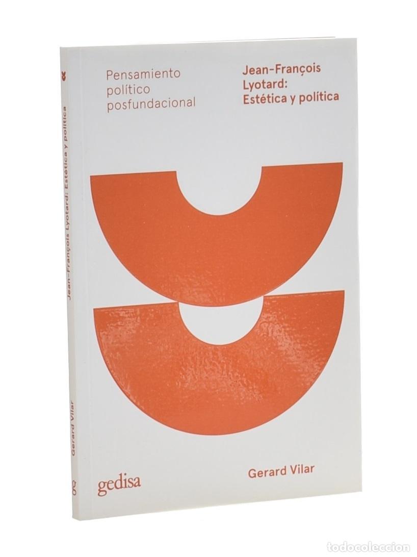 Libros de segunda mano: JEAN-FRAN&Ccedil;OIS LYOTARD: EST&Eacute;TICA Y POL&Iacute;TICA - VILAR, Gerard