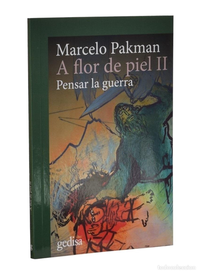 Libros de segunda mano: A FLOR DE PIEL II. PENSAR LA GUERRA - PAKMAN, Marcelo