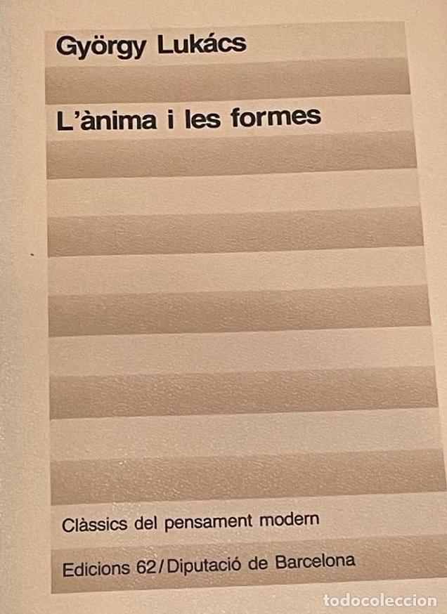 Libros de segunda mano: Luk&aacute;cs, Gy&ouml;rgy.&nbsp;L&rsquo; &agrave;nima i les formes.&nbsp;(Cl&agrave;ssics del pensament modern, 16). NUEVO