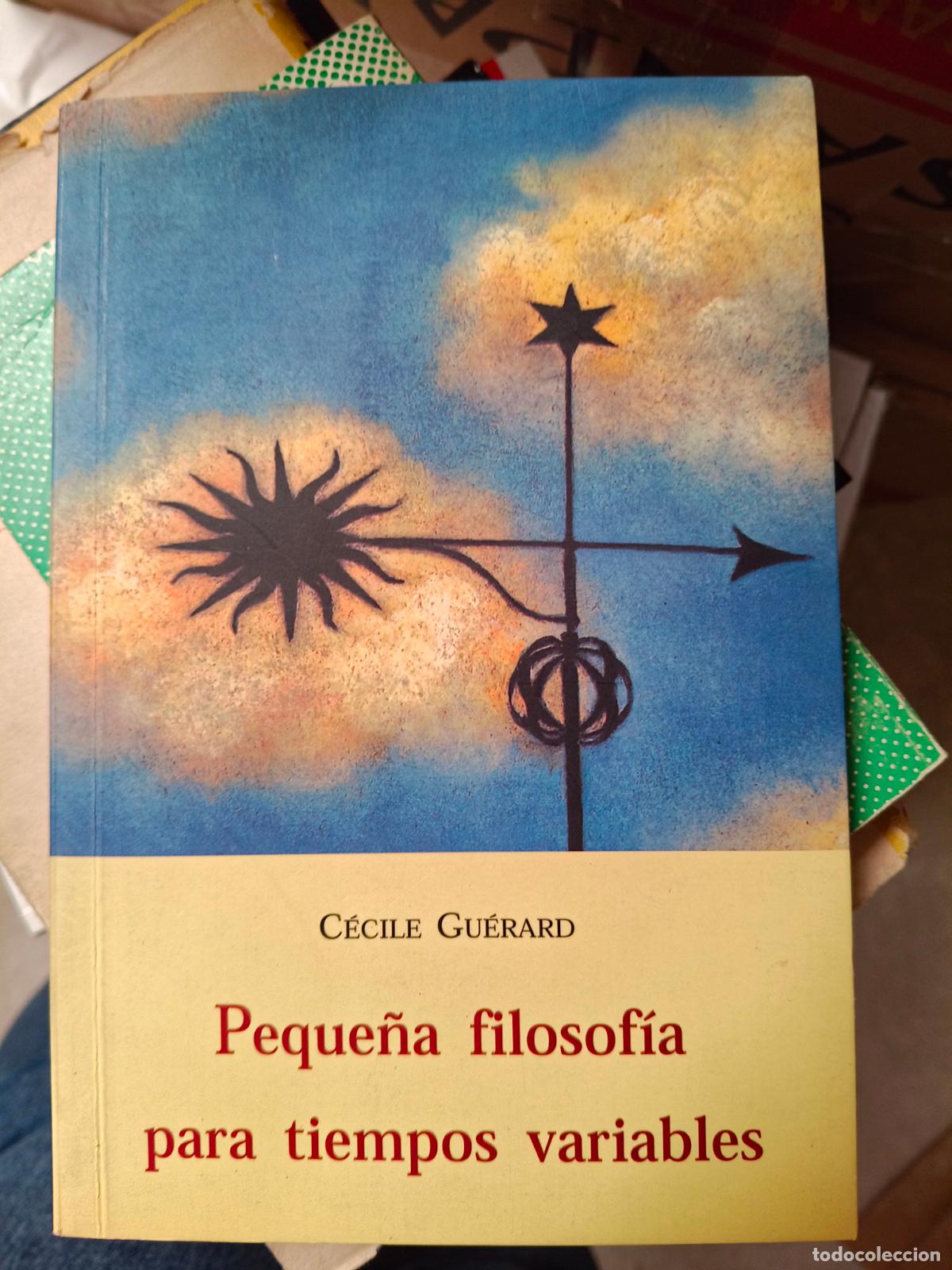 Libros de segunda mano: PEQUE&Ntilde;A FILOSOFIA PARA TIEMPOS VARIABLES POR CECILE GUERARD