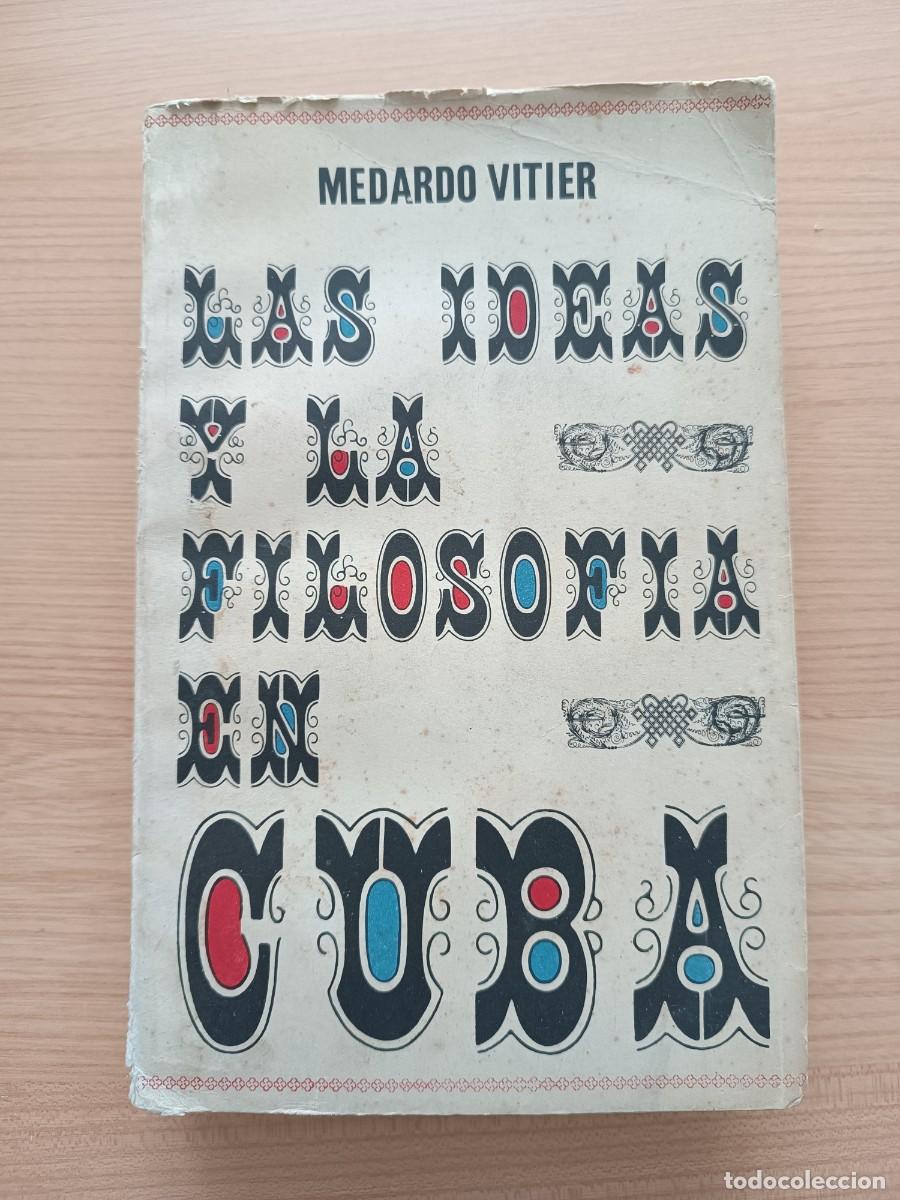 Libros de segunda mano: Las ideas y la filosof&iacute;a en Cuba - Medardo Vitier