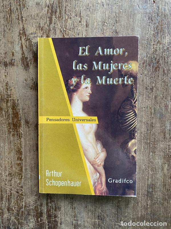 Libros de segunda mano: El Amor las Mujeres y la Muerte - Schopenhauer Arthur