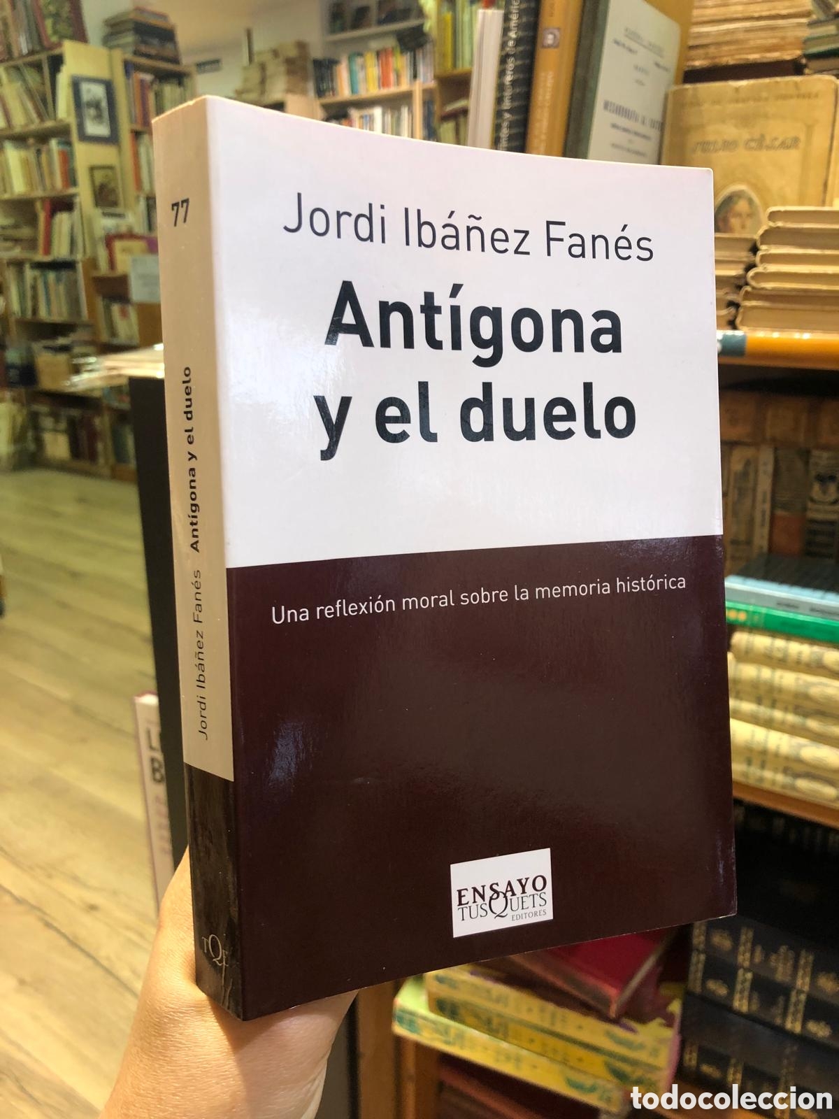 Libros de segunda mano: Ant&iacute;gona y el duelo - Jordi Ib&aacute;&ntilde;ez Fan&eacute;s