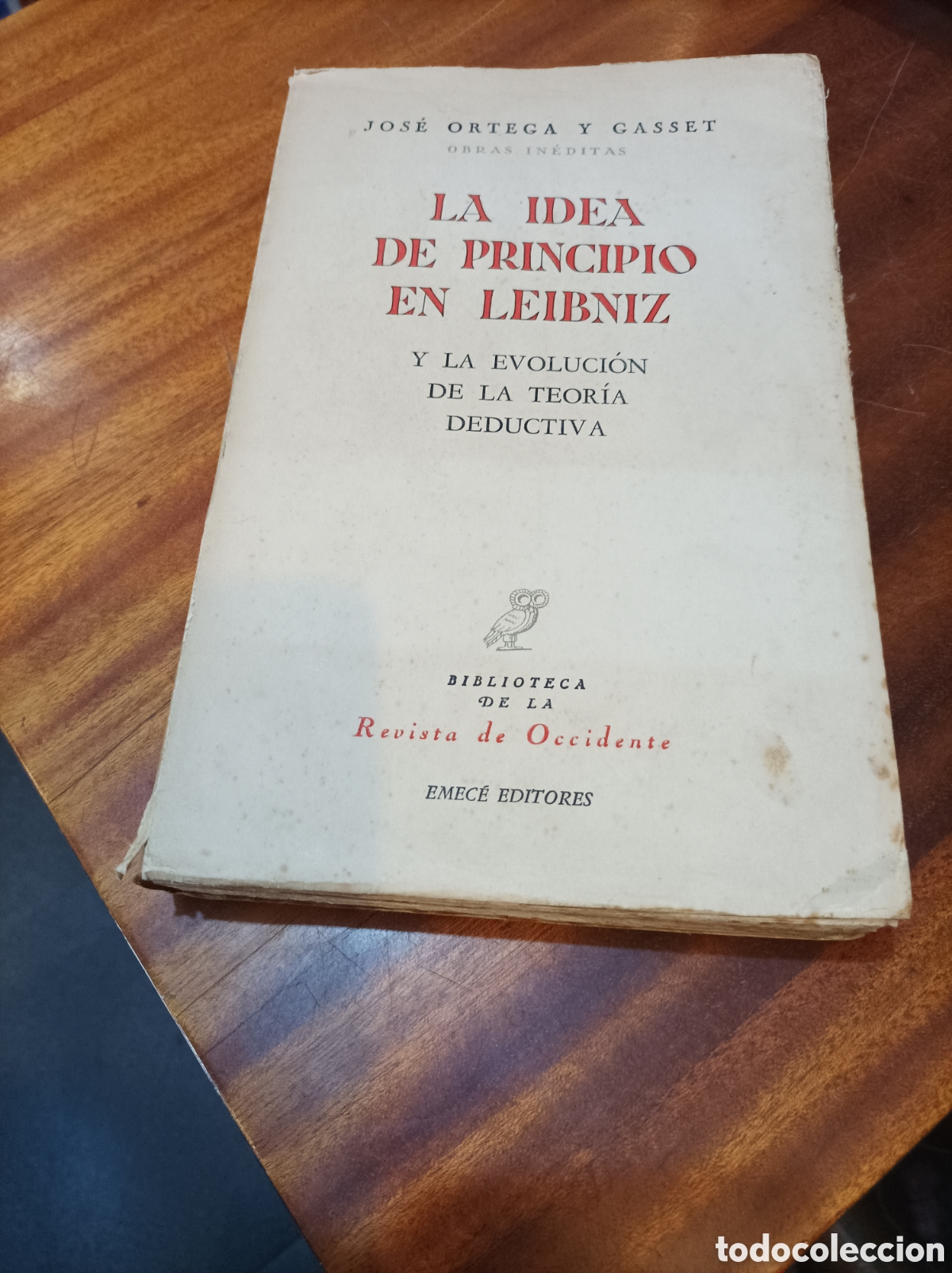 Libros de segunda mano: LA IDEA DE PRINCIPIO EN LEIBNIZ Y LA EVOLUCI&Oacute;N DE LA TEOR&Iacute;A DEDUCTIVA.JOSE ORTEGA Y GASSET.1958