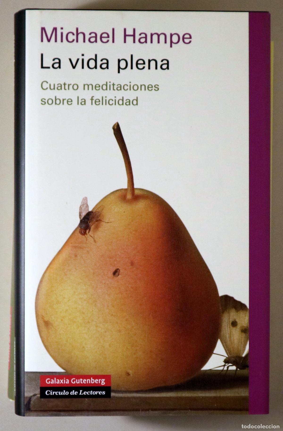 Livres d'occasion: HAMPE, Michael - LA VIDA PLENA. Cuatro meditaciones sobre la felicidad - Barcelona 2009