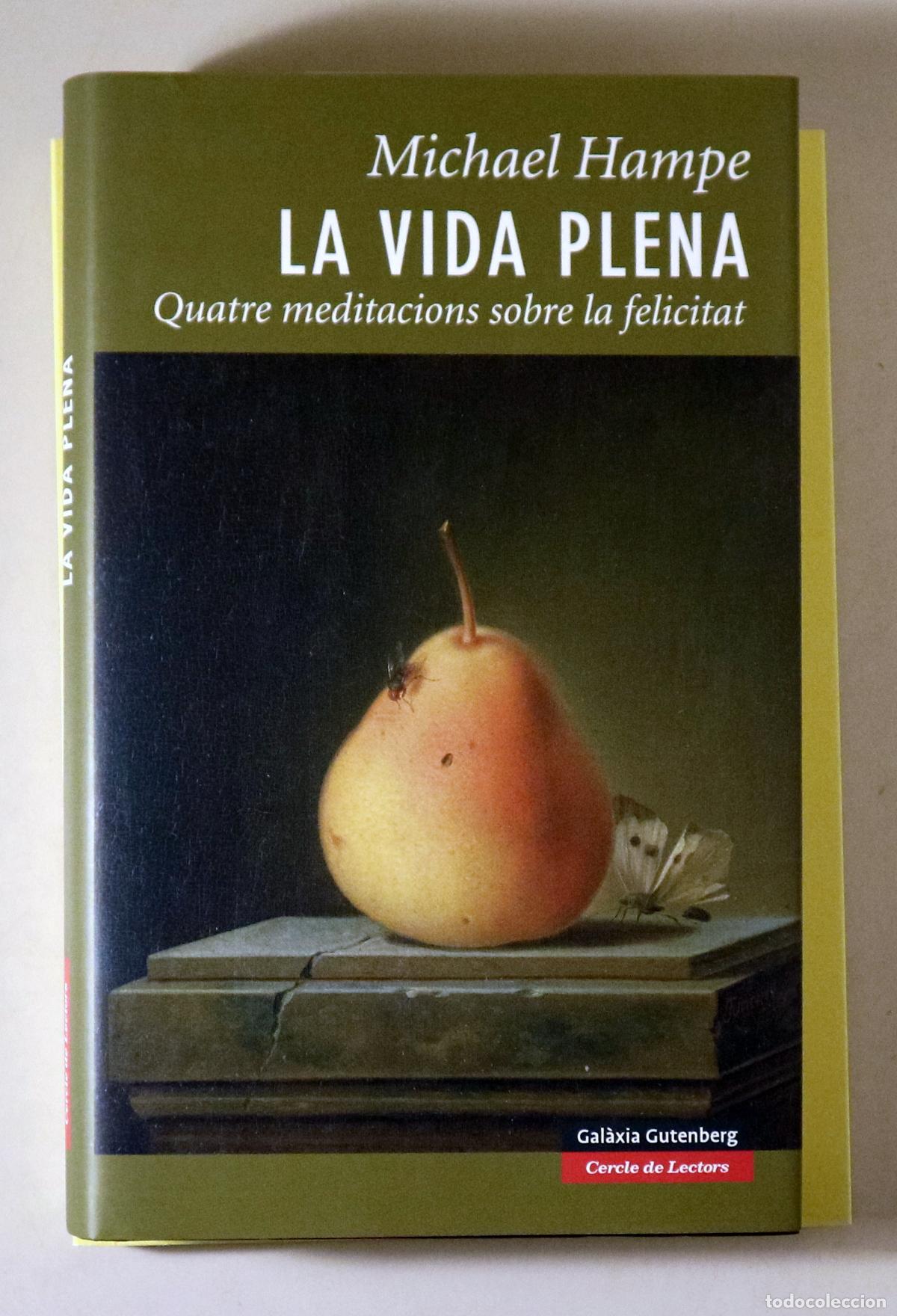 Livres d'occasion: HAMPE, Michael - LA VIDA PLENA. Quatre meditacions sobre la felicitat - Barcelona 2009