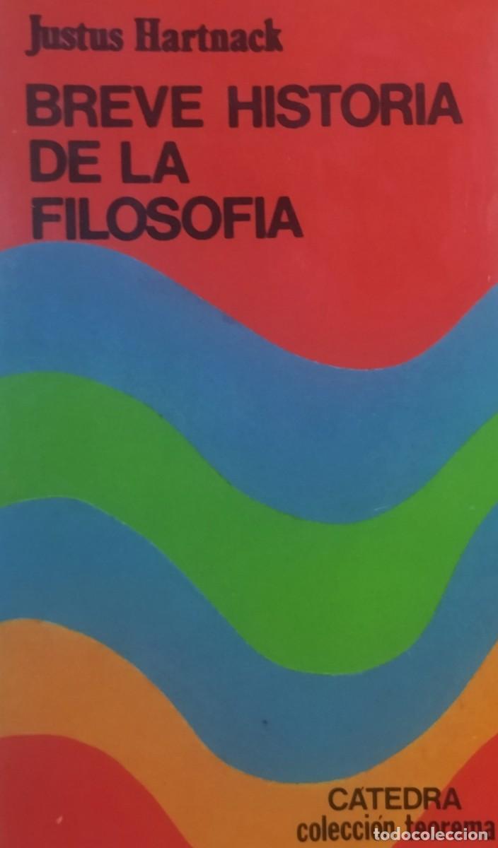 Libros de segunda mano: BREVE HISTORIA DE LA FILOSOF&Iacute;A / JUSTUS HARTNACK. MUY BUEN ESTADO.
