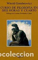 Libros de segunda mano: Curso de filosof&iacute;a en seis horas y cuarto. - Gombrowicz, Witold.