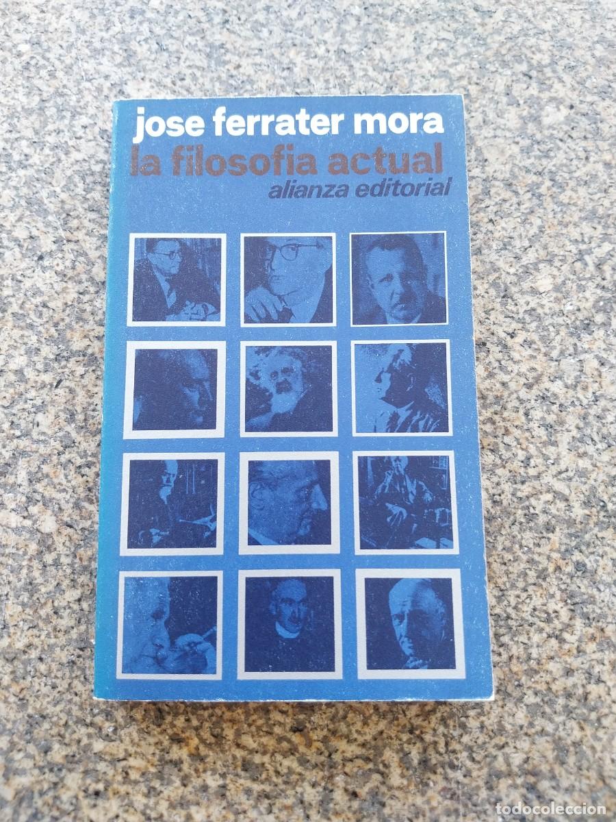 Libros de segunda mano: LA FILOSOFIA ACTUAL -- JOSE FERRATER MORA -- ALIANZA --